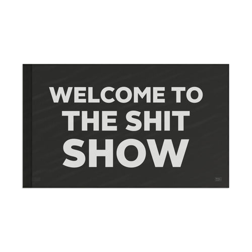 Welcome to the shit show Flag