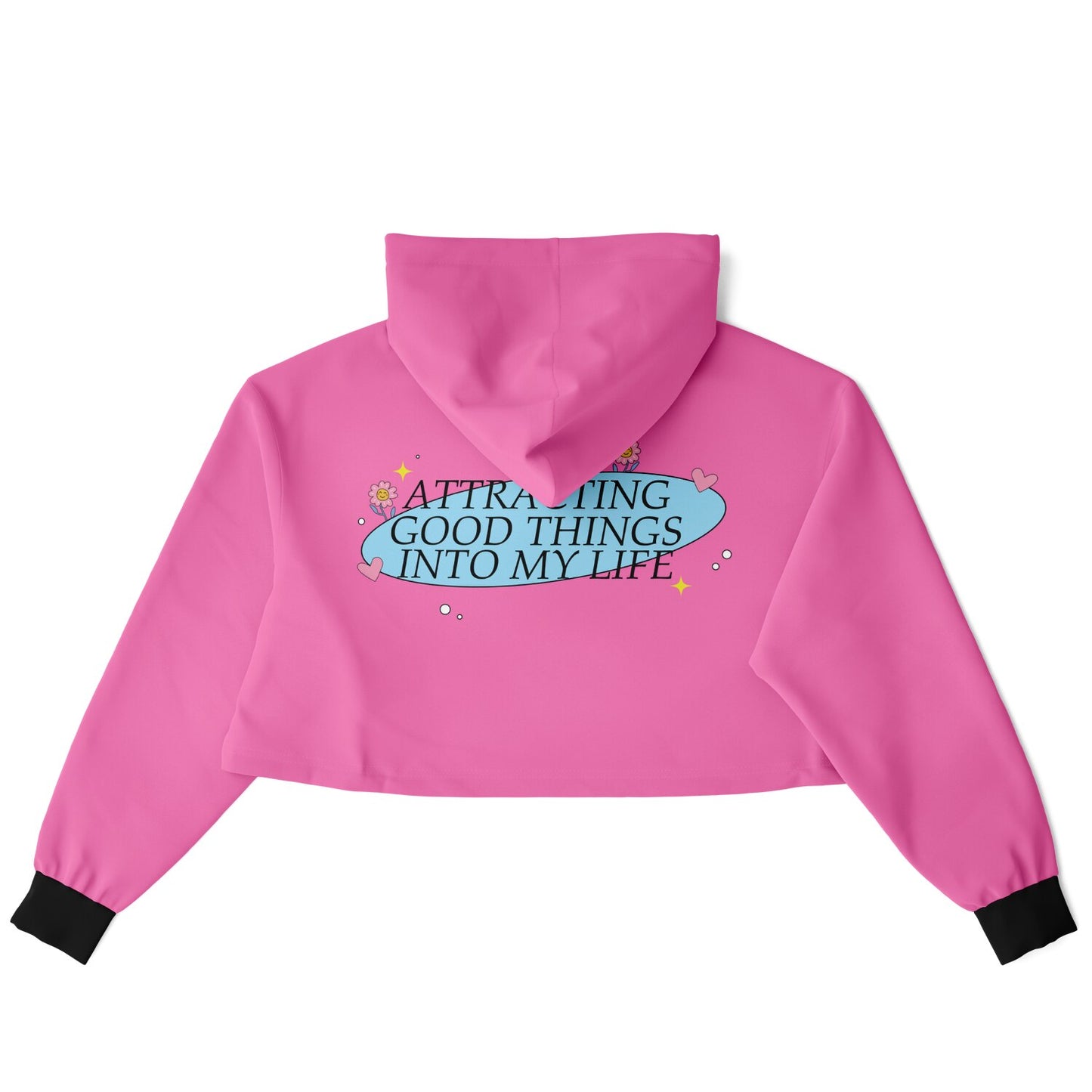 Attracting good things into my life cropped hoodie