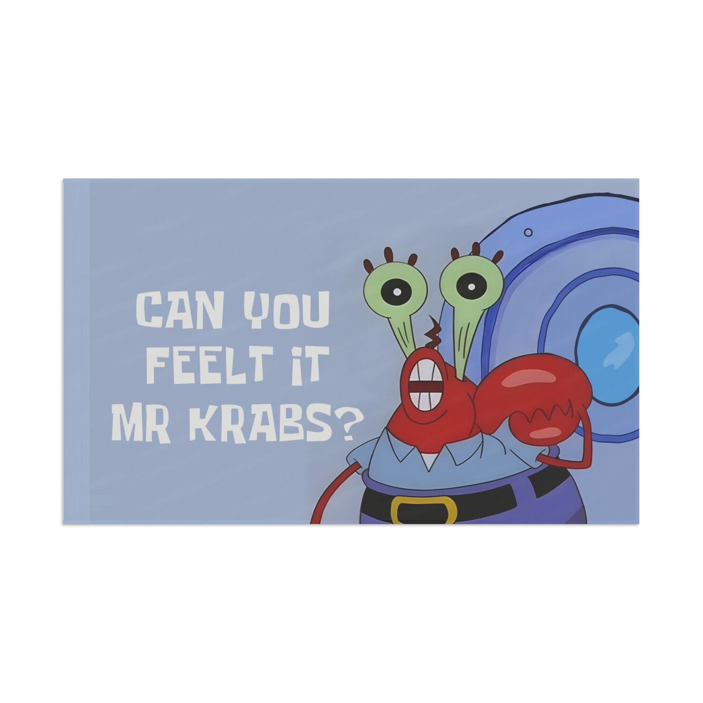 Can yoou feel it custom Flag