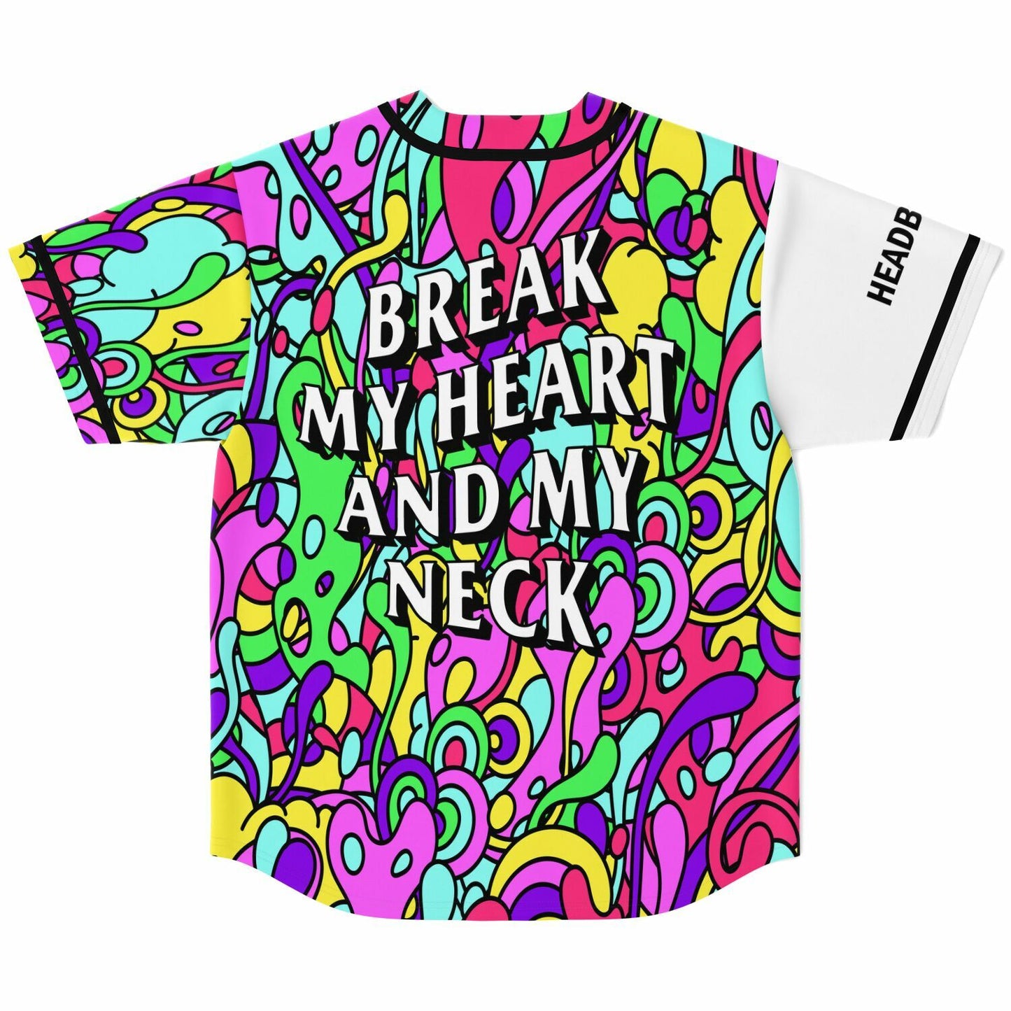 Break my heatt and my neck baseball jersey