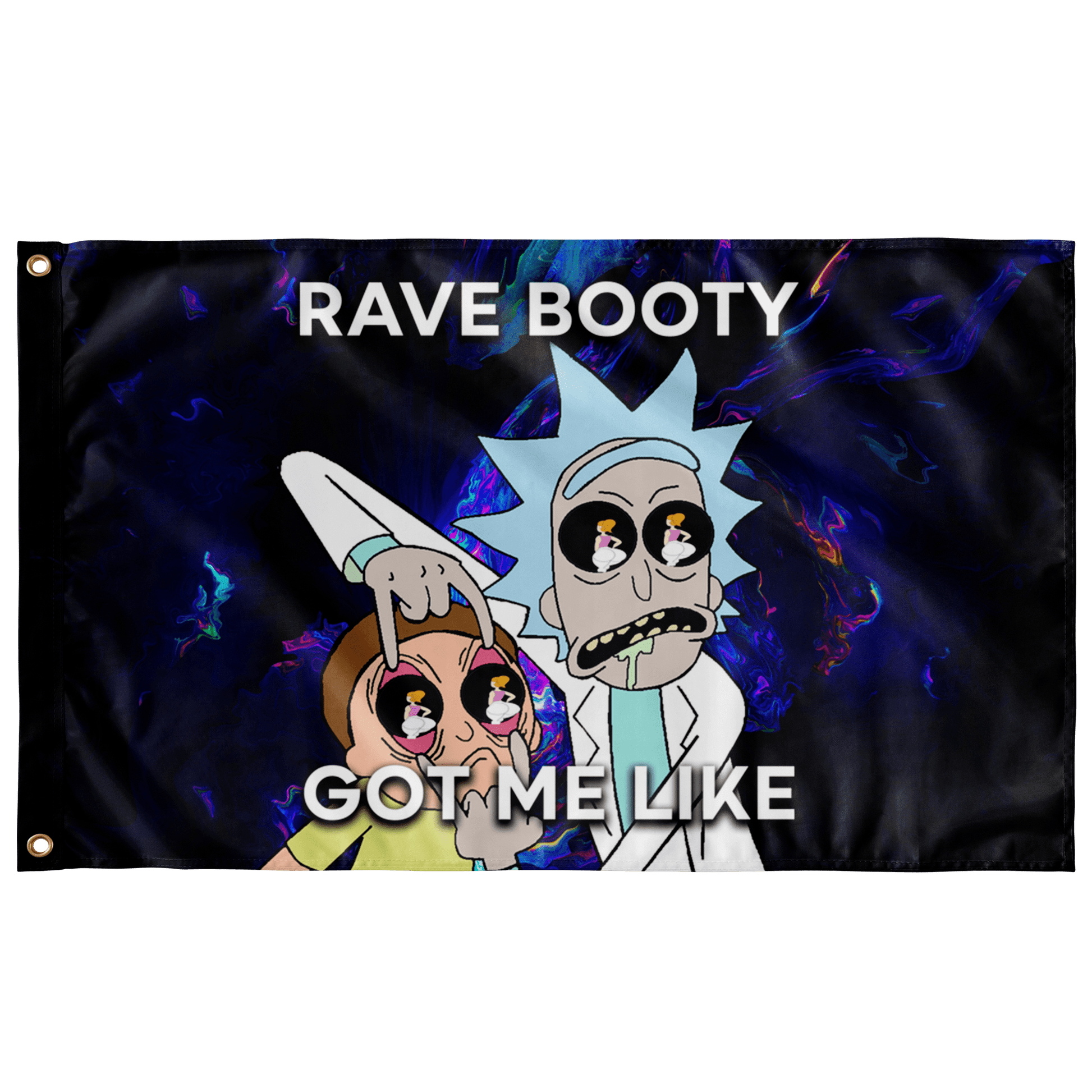 RAVE BOOTY GOT ME LIKE FLAG