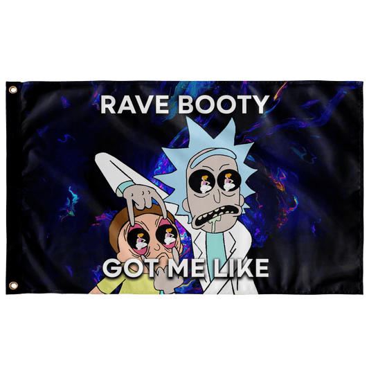 RAVE BOOTY GOT ME LIKE FLAG