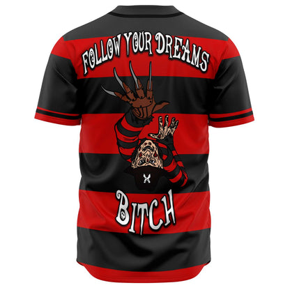 Follow your dreams bitch