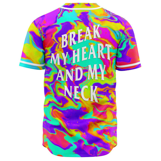 Break my heatt and my neck baseball jersey