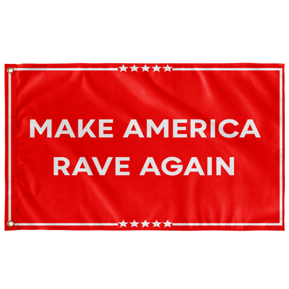 MAKE AMERICA RAVE AGAIN FLAG